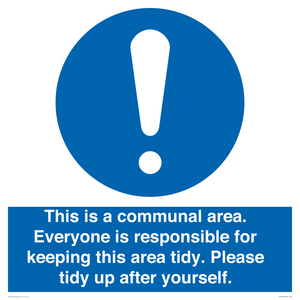 This is a communal area. Everyone is responsible for keeping this area tidy. 